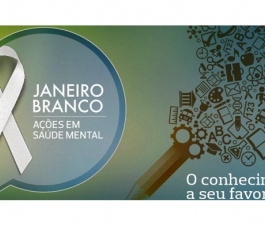 Janeiro Branco: é preciso cuidar da mente